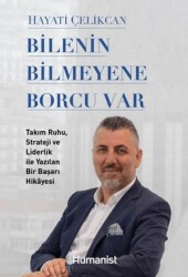 Bilenin Bilmeyene Borcu Var - Hümanist Kitap Yayıncılık