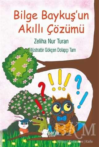 Bilge Baykuş`un Akıllı Çözümü - Parya Kitap