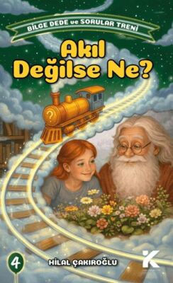 Bilge Dede ve Sorular Treni 4 - Akıl Değilse Ne - 1