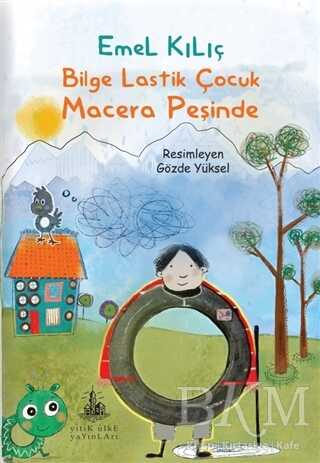 Bilge Lastik Çocuk Macera Peşinde - Yitik Ülke Yayınları