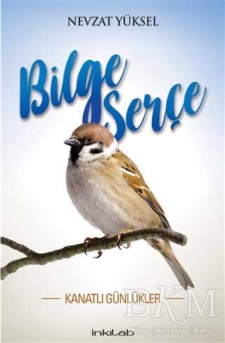 Bilge Serçe - Kanatlı Günlükler - İnkılab Yayınları