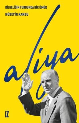 Bilgeliğin Yurdunda Bir Ömür Aliya - 1