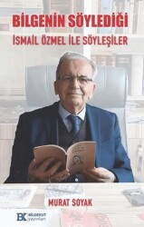Bilgenin Söylediği İsmail Özmel ile Söyleşiler - Bilgekut Yayınları