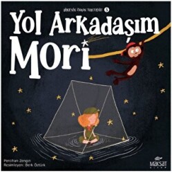 Bilgenin Zaman Yolculuğu 5 - Yol Arkadaşım Mori - Maksat Kitap