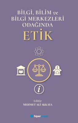 Bilgi, Bilim ve Bilgi Merkezleri Odağında Etik - 1