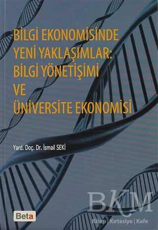 Bilgi Ekonomisinde Yeni Yaklaşımlar: Bilgi Yönetişimi ve Üniversite Ekonomisi