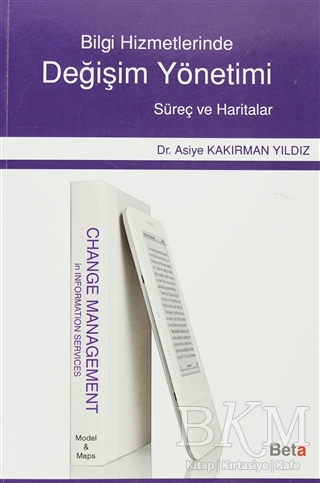 Bilgi Hizmetlerinde Değişim Yönetimi - Beta Yayınevi
