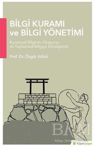 Bilgi Kuramı ve Bilgi Yönetimi - Hiperlink Yayınları