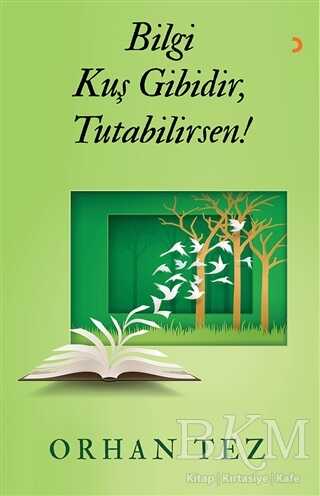 Bilgi Kuş Gibidir, Tutabilirsen - Cinius Yayınları