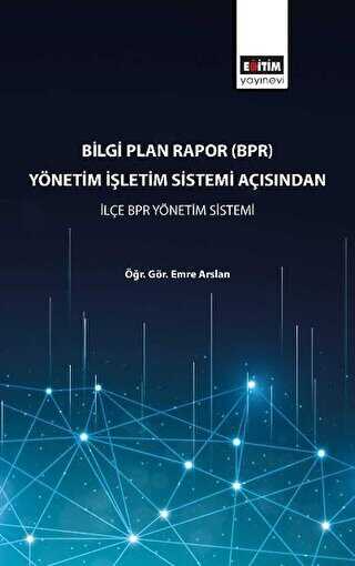 Bilgi Plan Rapor BPR Yönetim İşletim Sistemi Açısından İlçe BPR Yönetim Sistemi