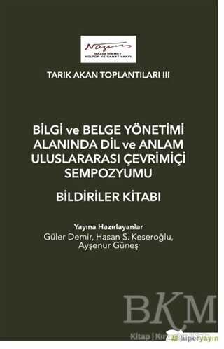 Bilgi ve Belge Yönetimi Alanında Dil ve Anlam Uluslarası Çevrimiçi Sempozyumu Bildiriler Kitabı - 1