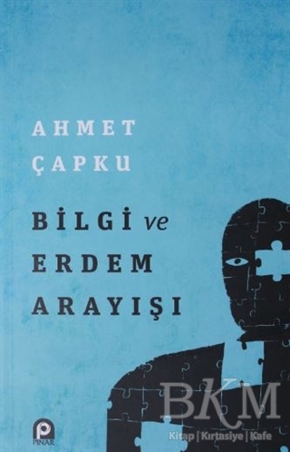 Bilgi ve Erdem Arayışı - Pınar Yayınları
