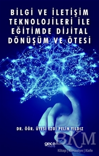 Bilgi ve İletişim Teknolojileri İle Eğitimde Dijital Dönüşüm ve Ötesi - Gece Kitaplığı