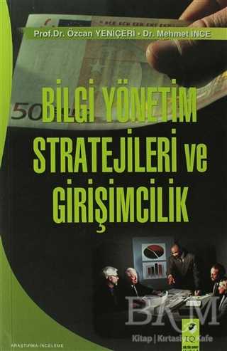 Bilgi Yönetim Stratejileri Ve Girişimcilik - IQ Kültür Sanat Yayıncılık