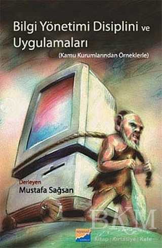 Bilgi Yönetimi Disiplini ve Uygulamaları - Siyasal Kitabevi - Akademik Kitaplar