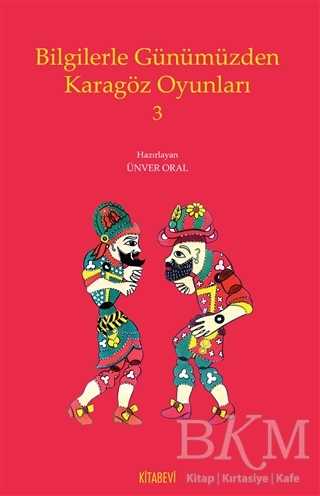 Bilgilerle Günümüzden Karagöz Oyunları 3 - Kitabevi Yayınları