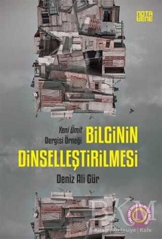 Bilginin Dinselleştirilmesi - Nota Bene Yayınları