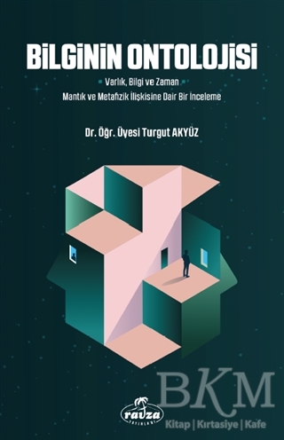 Bilginin Ontolojisi - Ravza Yayınları