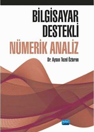 Bilgisayar Destekli Nümerik Analiz - Nobel Akademik Yayıncılık