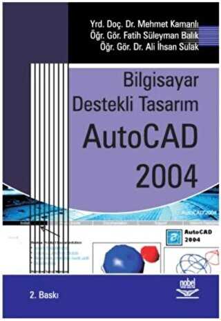 Bilgisayar Destekli Tasarım AutoCAD 2004 - Nobel Akademik Yayıncılık