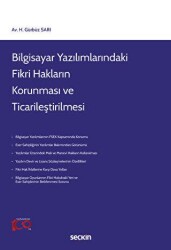 Bilgisayar Yazılımlarındaki Fikri Hakların Korunması ve Ticarileştirilmesi - Seçkin Yayıncılık