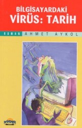 Bilgisayardaki Virüs: Tarih - Hikmet Neşriyat - Kafdağı Gençlik Kitapları