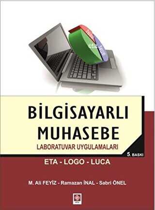 Bilgisayarlı Muhasebe Laboratuvar Uygulamaları - Ekin Basım Yayın
