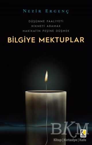Bilgiye Mektuplar - Çıra Yayınları