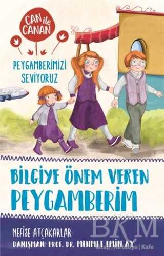 Bilgiye Önem Veren Peygamberim - Can ile Canan Peygamberimizi Seviyoruz - Timaş Gülce Çocuk