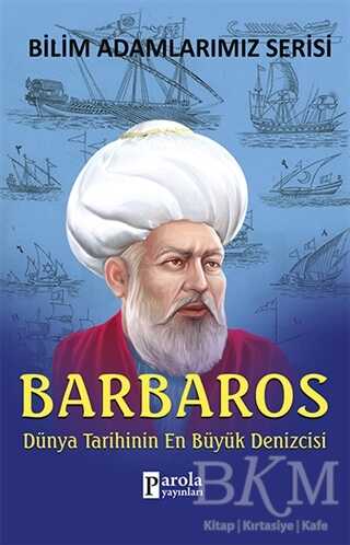 Barbaros - Bilim Adamlarımız Serisi - Parola Yayınları