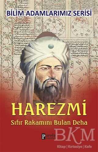 Harezmi - Bilim Adamlarımız Serisi - Parola Yayınları