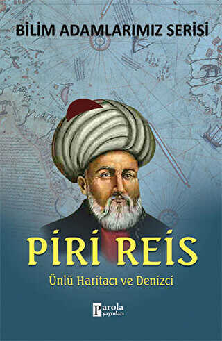 Piri Reis - Bilim Adamlarımız Serisi - Parola Yayınları