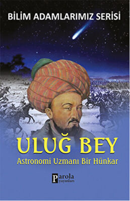 Uluğ Bey - Bilim Adamlarımız Serisi kapağı