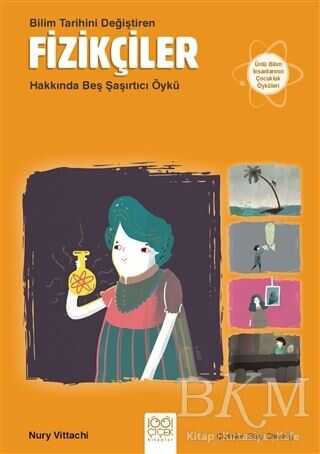 Bilim Tarihini Değiştiren Fizikçiler Hakkında Beş Şaşırtıcı Öykü - 1001 Çiçek Kitaplar