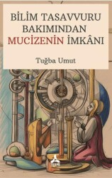 Bilim Tasavvuru Bakımından Mucizenin İmkanı - Sonçağ Yayınları
