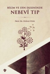 Bilim Ve Din Ekseninde Nebevi Tıp - Türkiye Diyanet Vakfı Yayınları
