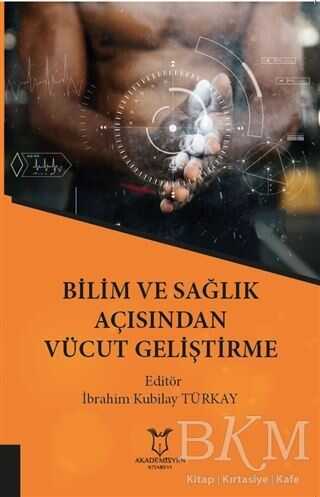 Bilim ve Sağlık Açısından Vücut Geliştirme - Akademisyen Kitabevi