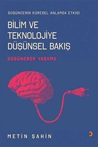 Bilim ve Teknolojiye Düşünsel Bakış - Cinius Yayınları