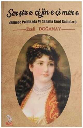Bilimde Politikada ve Sanatta Kürd Kadınları - Delal Yayınları