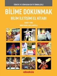Bilime Dokunmak Bilim İletişimi El Kitabı - Abaküs Kitap