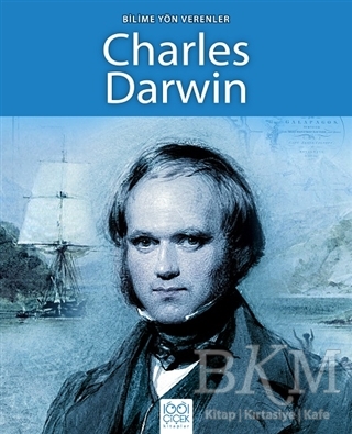 Bilime Yön Verenler - Charles Darwin - 1001 Çiçek Kitaplar