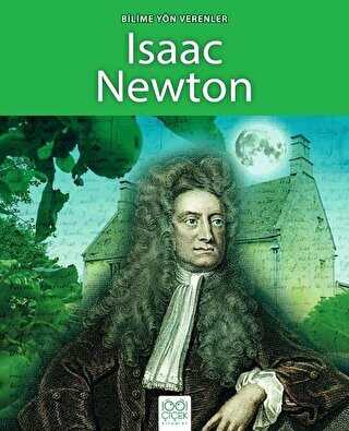 Bilime Yön Verenler - Isaac Newton - 1001 Çiçek Kitaplar