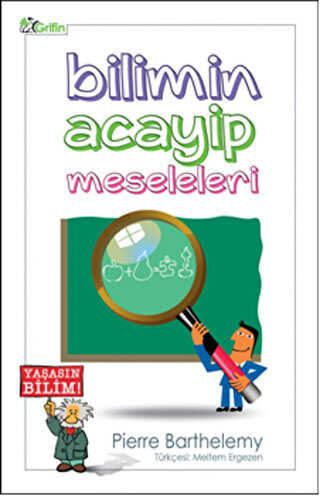 Bilimin Acayip Meseleleri - Grifin Yayınları