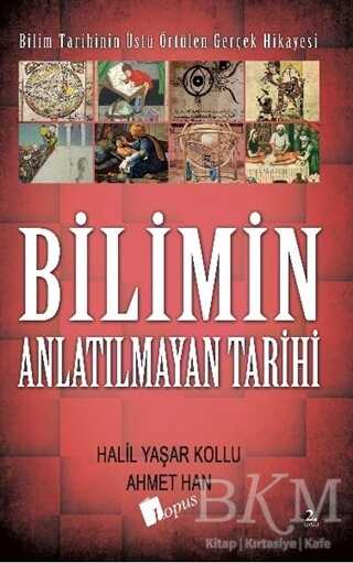 Bilimin Anlatılmayan Tarihi - Lopus Yayınları