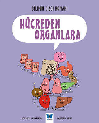 Bilimin Çizgi Romanı: Hücreden Organlara