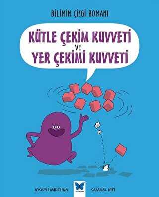 Bilimin Çizgi Romanı - Kütle Çekim Kuvveti ve Yer Çekim Kuvveti - Mavi Kelebek Yayınları