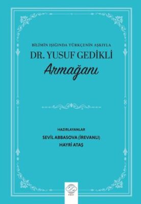 Bilimin Işığında Türkçenin Aşkıyla Dr. Yusuf Gedikli Armağanı - 1
