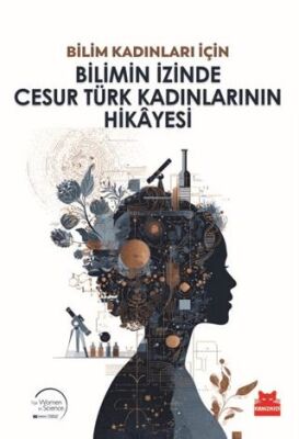 Bilimin İzinde Cesur Türk Kadınlarının Hikayesi - 1