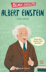Bilimin Öncüleri: Albert Einstein Fizik Dahisi - Epsilon Yayınevi