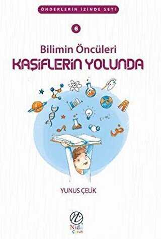 Bilimin Öncüleri Kaşiflerin Yolunda 6 - Nida Yayıncılık